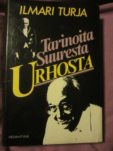 Ilmari Turja / Tarinoita suuresta Urhosta