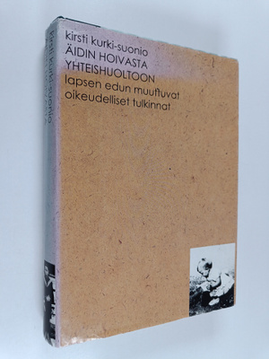 Kirsti Kurki-Suonio : Äidin hoivasta yhteishuoltoon - lap...