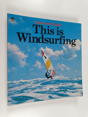 Reinhard Winkler : This is windsurfing