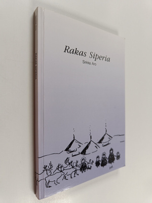 Sirkka Aro : Rakas Siperia (signeerattu)