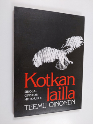 Teemu Oinonen : Kotkan lailla : Sirola-opiston historiikki