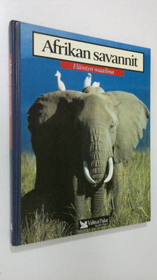 Merja ym. (suom.) Heikkilä : Afrikan savannit : norsu, le...