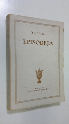 Yrjö Hirn : Episodeja : muutamia lukuja seitsemäntoistasa...