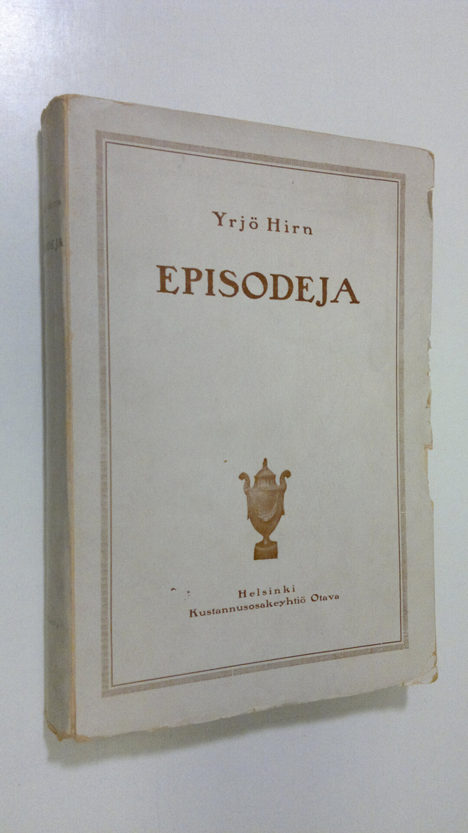Yrjö Hirn : Episodeja : muutamia lukuja seitsemäntoistasa...