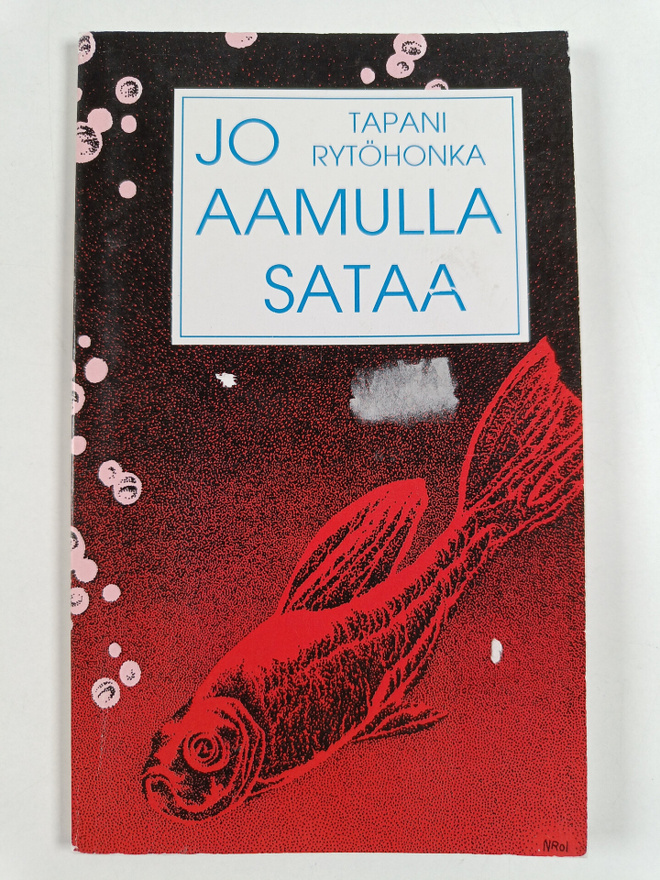 Tapani Rytöhonka : Jo aamulla sataa