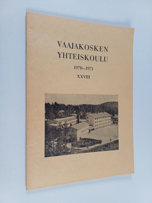 Vaajakosken yhteiskoulu : kertomus lukuvuodesta 1970-1971...