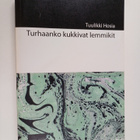Tuulikki Hosia : Turhaanko kukkivat lemmikit - pikkukuva 1
