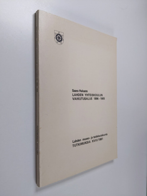 Saara Hakaste : Lahden yhteiskoulun vaikutusalue 1896-1905