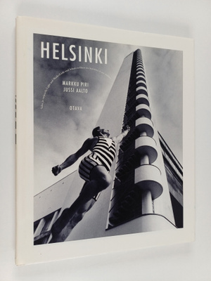 Markku Piri : Helsinki : valoa ja varjoa = in light and s...
