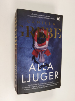 Camilla Grebe : Alla ljuger