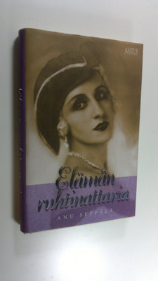 Anu Seppälä : Elämän ruhtinattaria