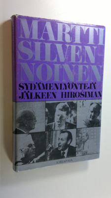 Martti Silvennoinen : Sydämenlyöntejä jälkeen Hirosiman :...
