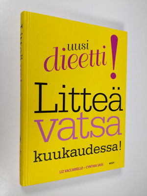 Liz ym. Vaccariello : Litteä vatsa kuukaudessa!