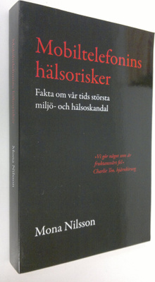 Mona Nilsson : Mobiltelefonins hälsorisker : Fakta om vår...