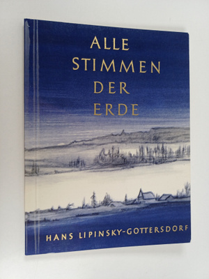 Hans Lipinsky-Gottersdorf : Alle Stimmen der Erde