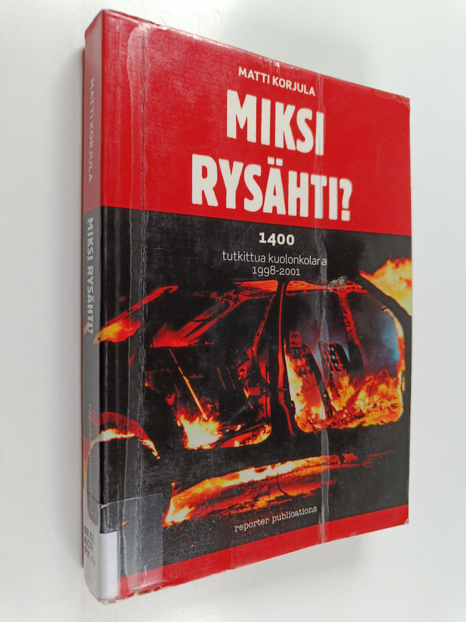 Matti Korjula : Miksi rysähti : 1400 tutkittua kuolonkola...