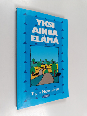Tapio Nousiainen : Yksi ainoa elämä