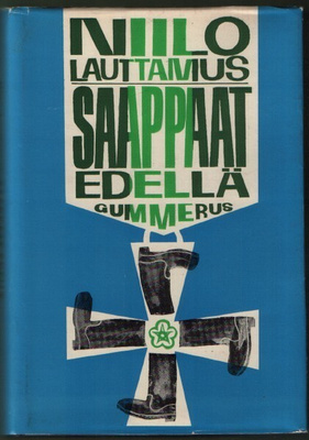 Niilo Lauttamus: Saappaat edellä (sid.3p. Gummerus 1963)