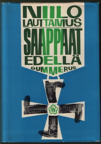 Niilo Lauttamus: Saappaat edellä (sid.3p. Gummerus 1963)