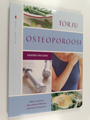 Xandria Williams : Torju osteoporoosi oikean ravinnon ja ...