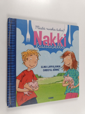 Elina Lappalainen : Nakki lautasella : mistä ruoka tulee?