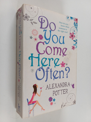 Alexandra Potter : Do You Come Here Often?