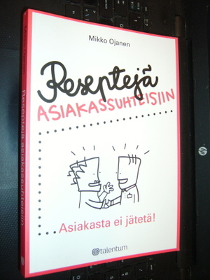 Ojanen : Reseptejä asiakassuhteisiin ( 1 p. 2013 ) EIPK !