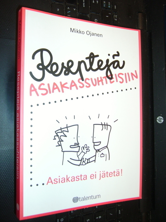 Ojanen : Reseptejä asiakassuhteisiin ( 1 p. 2013 ) EIPK !