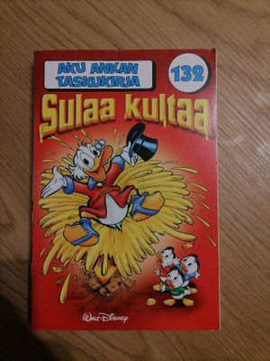 Aku Ankan Taskukirja 132: Sulaa kultaa