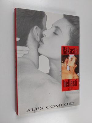 Alex Comfort : Rakasta hellästi