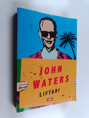 John Waters : Liftari