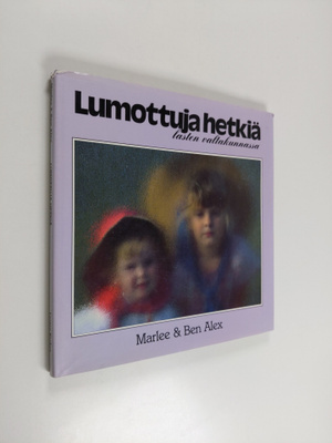 Marlee Alex : Lumottuja hetkiä lasten valtakunnassa