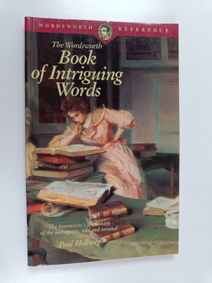 Paul Hellweg : The wordsworth book of intriguing words