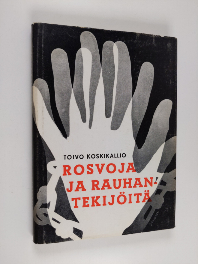 Toivo Koskikallio : Rosvoja ja rauhantekijöitä