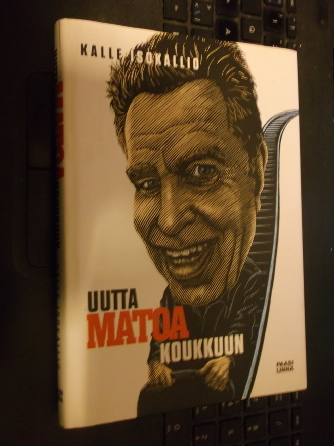 Isokallio : Uutta matoa koukkuun ( Mato Valtonen )
