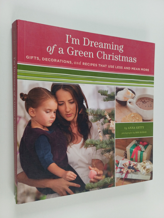 Anna Getty : I'm Dreaming of a Green Christmas : Gifts, D...