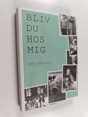 Sofia Torvalds : Bliv du hos mig
