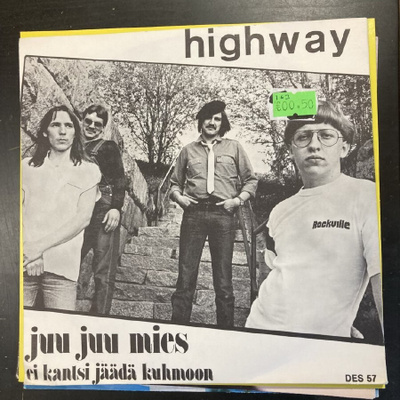 Highway - Juu juu mies / Ei kantsi jäädä Kuhmoon 7''