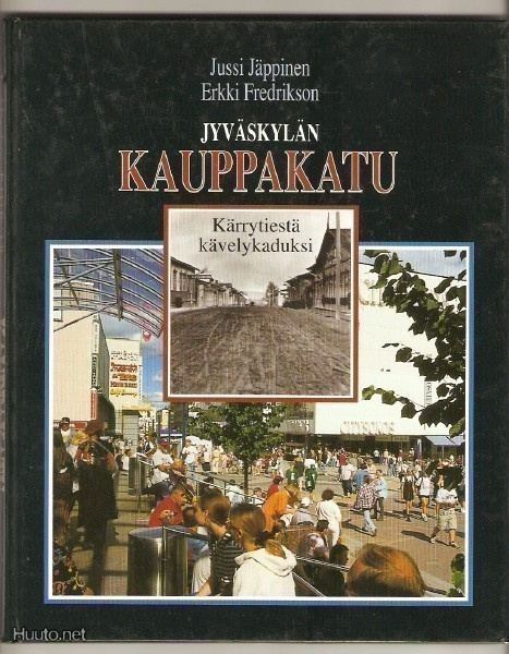 Jussi Jäppinen: Jyväskylän kauppakatu - Kärrytiestä kävelyka