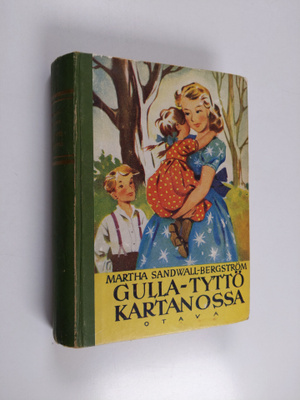Martha Sandwall-Bergström : Gulla-tyttö kartanossa