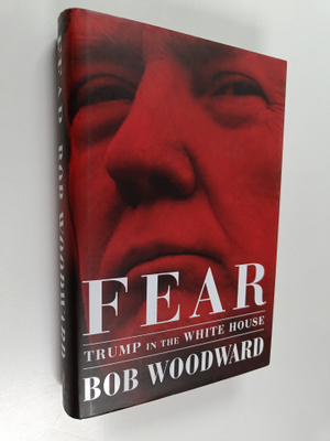 Bob Woodward : Fear : Trump in the White House