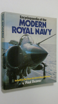 Paul Beaver : Encyclopaedia of the Modern Royal Navy : In...