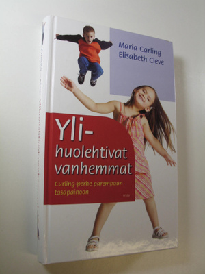 Maria Carling : Ylihuolehtivat vanhemmat