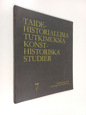 Taidehistoriallisia tutkimuksia 7 = Konsthistoriska studi...