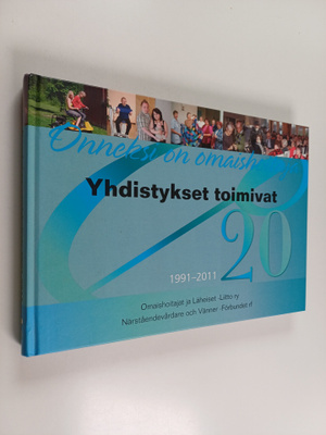 Onneksi on omaishoitaja : Yhdistyksen toimivat 1991-2011