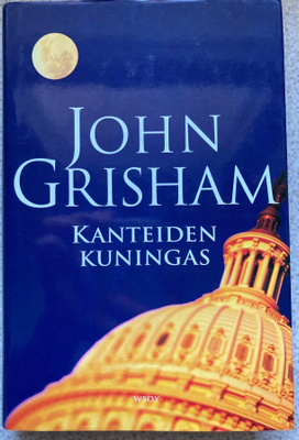 JOHN GRISHAM: KANTEIDEN KUNINGAS (KOVAKANTINEN)