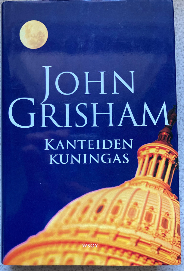JOHN GRISHAM: KANTEIDEN KUNINGAS (KOVAKANTINEN)