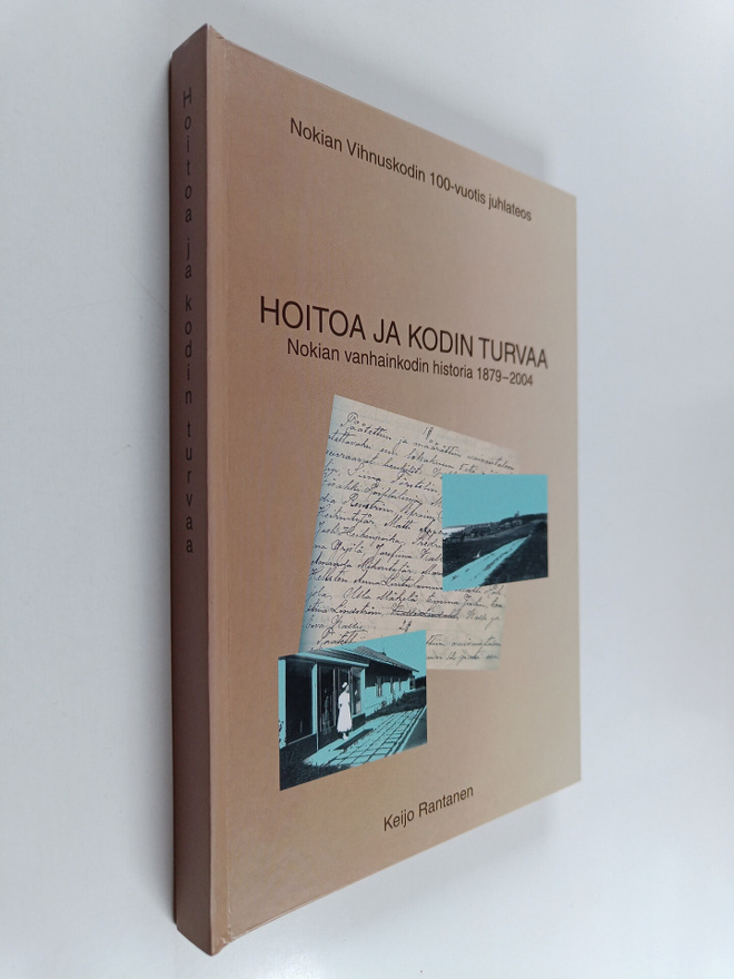 Keijo Rantanen : Hoitoa ja kodin turvaa : Nokian vanhaink...