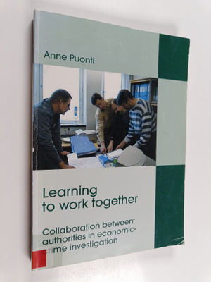 Anne Puonti : Learning to Work Together : Collaboration B...