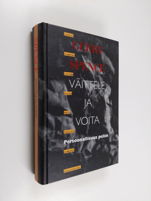 Gerry Spence : Väittele ja voita : persoonallisuus peliin
